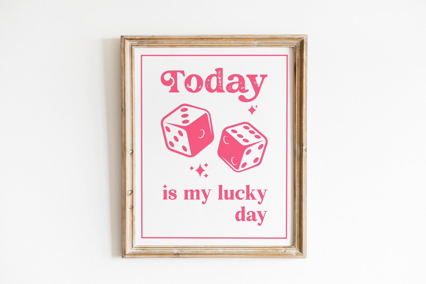 Today Is My Lucky Day Pink Dice Art Print