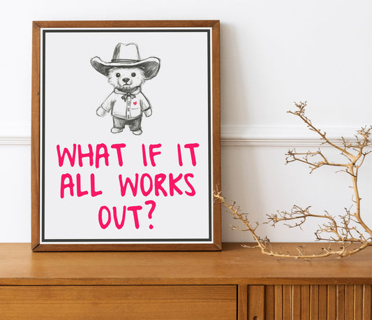 What If It All Works Out Bear Art Print, Cute Wall Decor