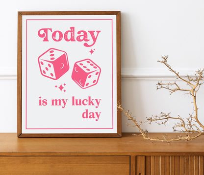 Today Is My Lucky Day Pink Dice Art Print