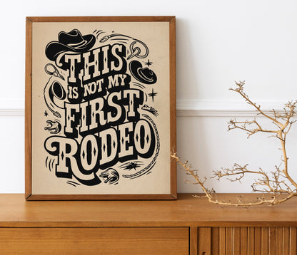 This Is Not My First Rodeo Country Art Print, Cute Country Wall Decor