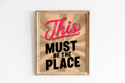 This Must Be The Place Funny Art Print