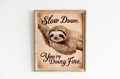 Slow Down, You’re Doing Fine Sloth Motivational Art, Wall Art, Inspirational, Positive Art Print