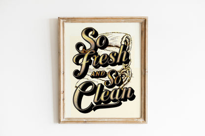 So Fresh And So Clean, Bathroom Print, Bathroom Wall Art, Bathroom Decor, Bathroom Wall Art, Shower Wall Art, Bathroom Art