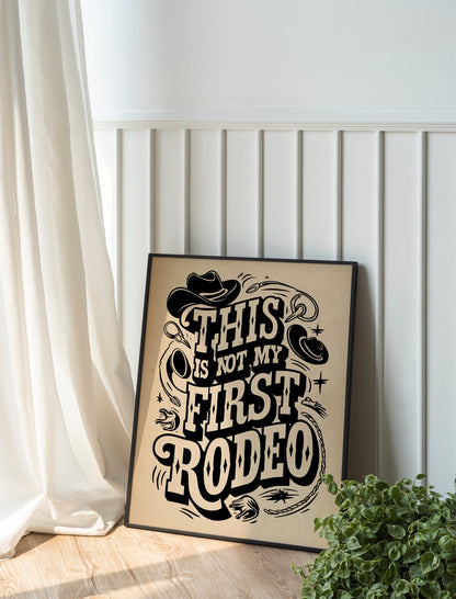 This Is Not My First Rodeo Country Art Print, Cute Country Wall Decor
