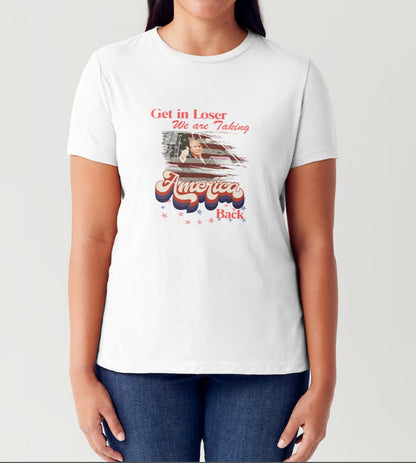 Trump Get In Loser We're Taking America Back Shirt, Trump for President 2024 Shirt, Republican 2024, Fix America Again, Trump 2024 Shirt