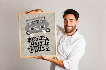 If It’s Nice, Play It Twice Art Print, Music Art Print, Black and White
