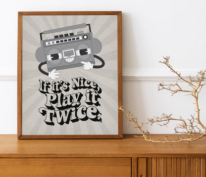 If It’s Nice, Play It Twice Art Print, Music Art Print, Black and White