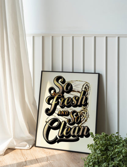 So Fresh And So Clean, Bathroom Print, Bathroom Wall Art, Bathroom Decor, Bathroom Wall Art, Shower Wall Art, Bathroom Art