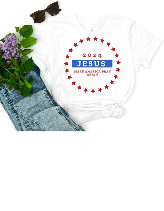Jesus 2024 Shirt, Jesus Presidential Shirt, Jesus Election Shirt, Make America Pray Again Shirt, Religious Political Shirt