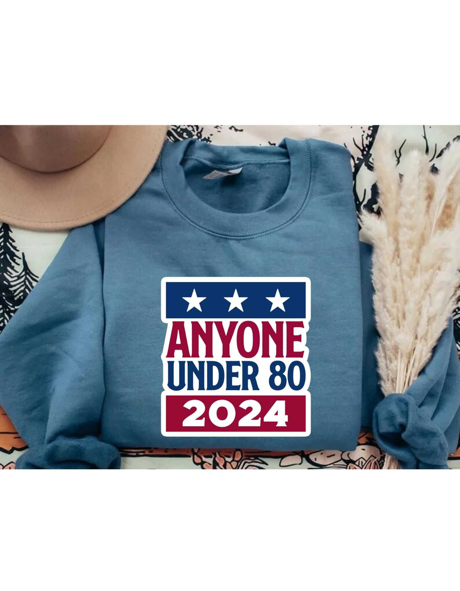 Anyone under 80, American Politics, 2024 Election T-shirt, Election Independent President