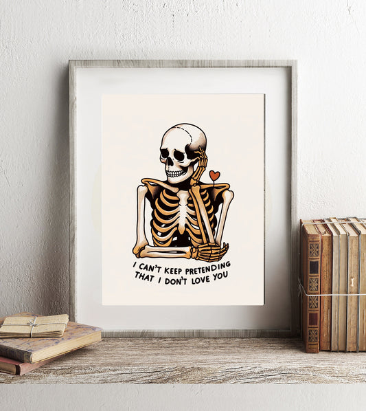 Country Music Skeleton I Can’t Keep Pretending That I Don’t Love You Art Print, Country Lyrics Skeleton Art, Country Skeleton Pondering