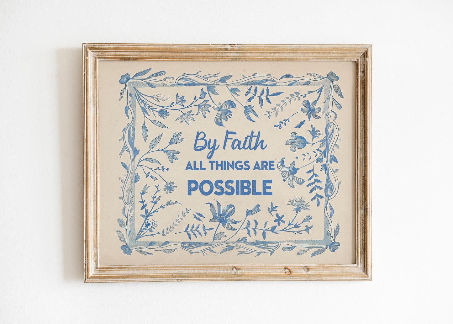By Faith All Things Are Possible Floral Motivational Art, Wall Art, Inspirational, Positive Art Print