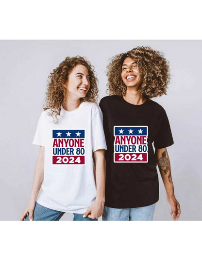 Anyone under 80, American Politics, 2024 Election T-shirt, Election Independent President