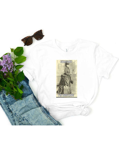 Everyday I'm Bustling - Historian Shirt - Cool Design Tshirt - Art Historian Shirt