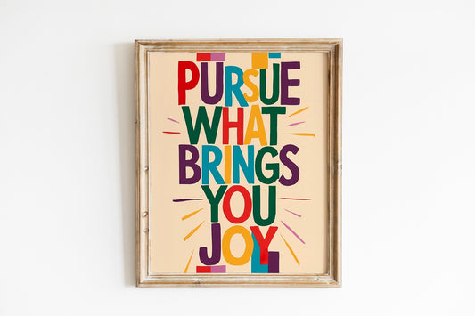 Pursue What Brings You Joy Happiness Quote Print Motivational Quotes Poster Happy Inspirational Saying Wall Art Prints