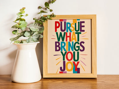 Pursue What Brings You Joy Happiness Quote Print Motivational Quotes Poster Happy Inspirational Saying Wall Art Prints