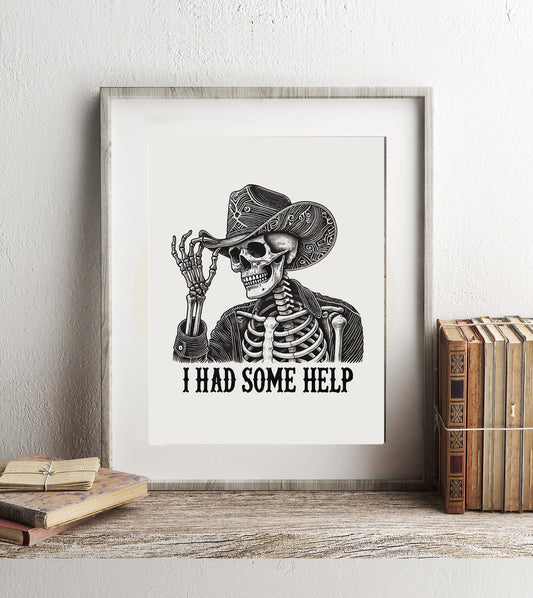 Country Music Skeleton I Had Some Help Lyrics Art Print, Country Lyrics Skeleton Art, Country Skeleton with Tipping Hat, I Had Some Help