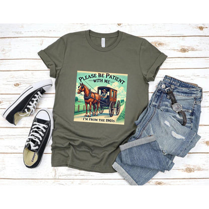 Please be Patient I'm from the 1900s - 1900s Graphic Shirt - Cute Grandparents Gift - 1900s Graphic Tee