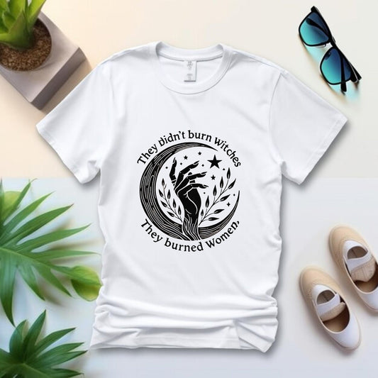 Feminist Witch Shirt - They Didn't Burn Witches They Burned Women Shirt - Girl Power - Halloween Tshirt