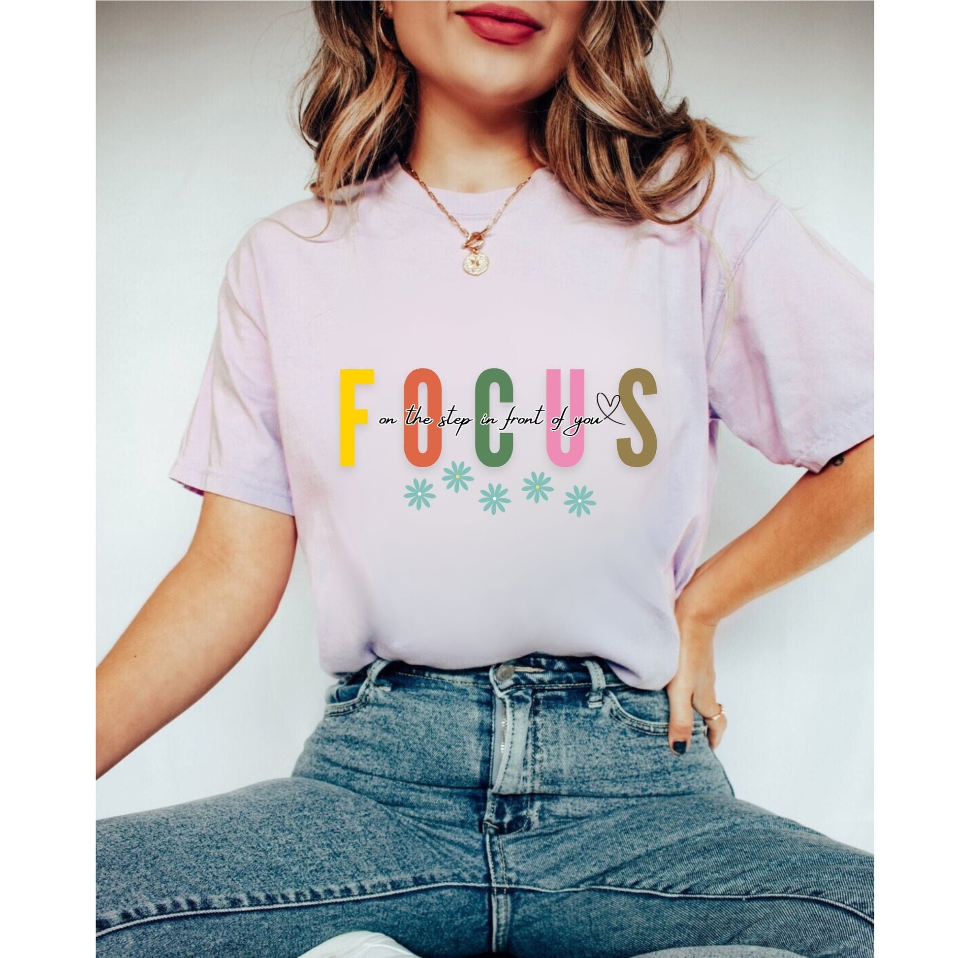Focus On The Step In Front Of You - Motivational Gift Sweatshirt - Mental Health Shirt - Positive Daily