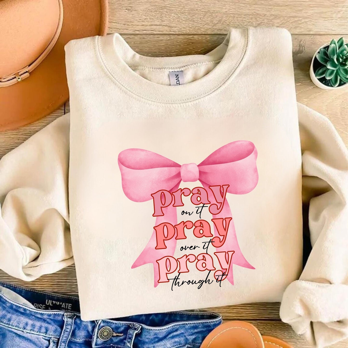 Pink Pray On It Pray Over It Pray Through It Crewneck - Pink Print Pray Shirt - Biblical Quotes