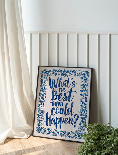 What's the best that could happen print, blue aesthetic wall art Uplifting quote art print, Light, Affirmations Print, Typography art