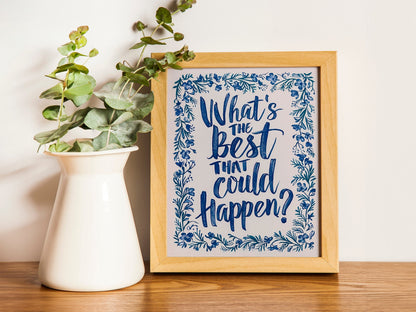 What's the best that could happen print, blue aesthetic wall art Uplifting quote art print, Light, Affirmations Print, Typography art