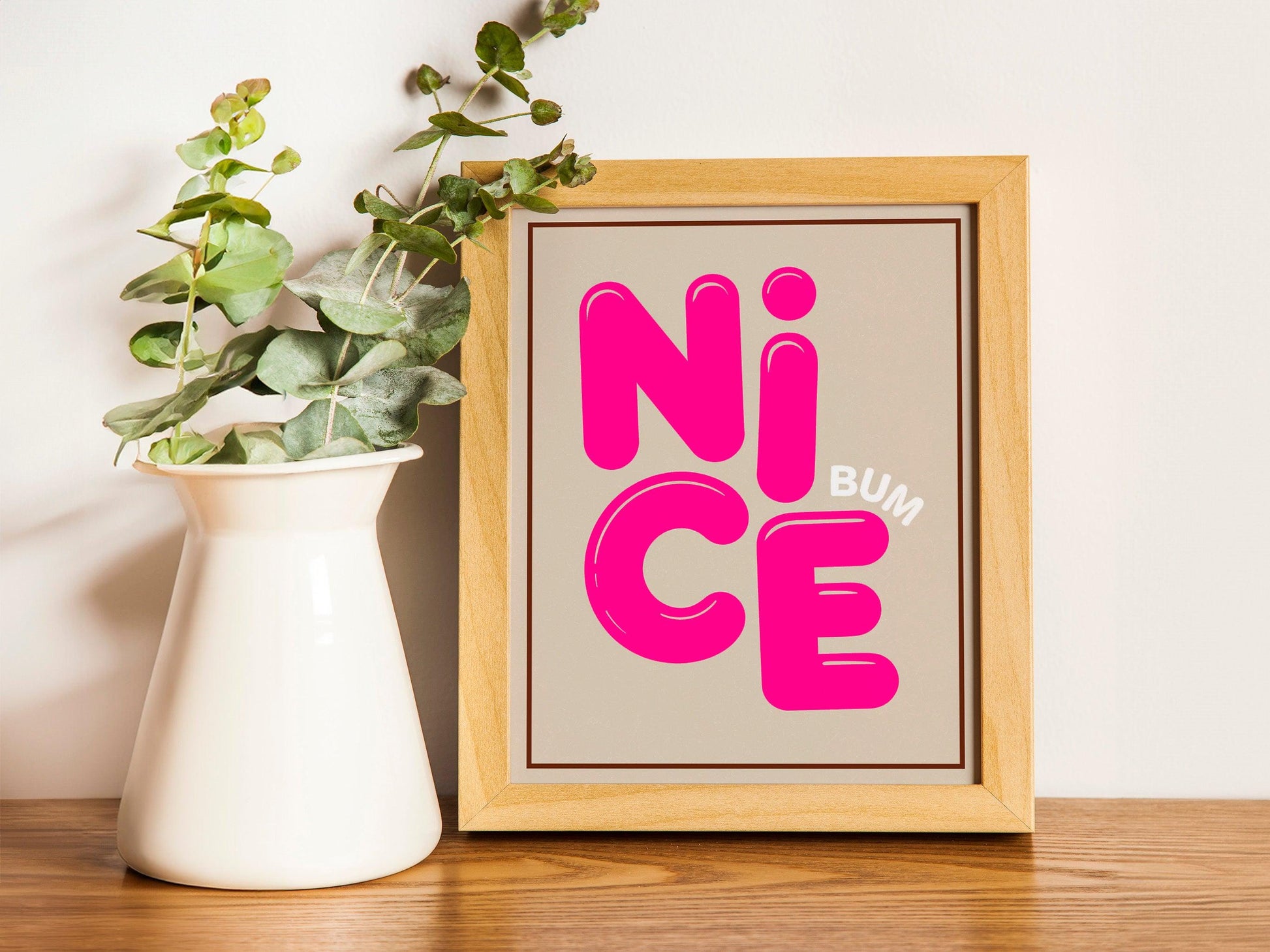 Nice Bum Funny Bathroom Poster, Bold Typography Restroom Art, Neutral Bedroom Wall Decor