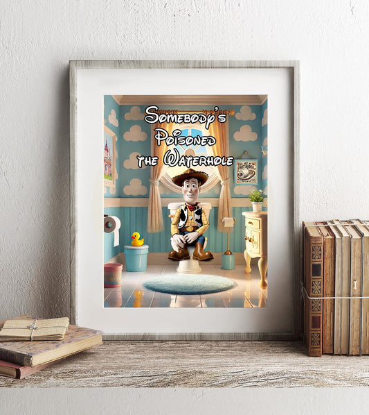Toy Story Woody on Toilet Bathroom Art Print, Somebody’s Poisoned the Waterhole, Toy Story Bathroom, Funny Bathroom Print, Disney Wall Art — Disney Wall Art Gift