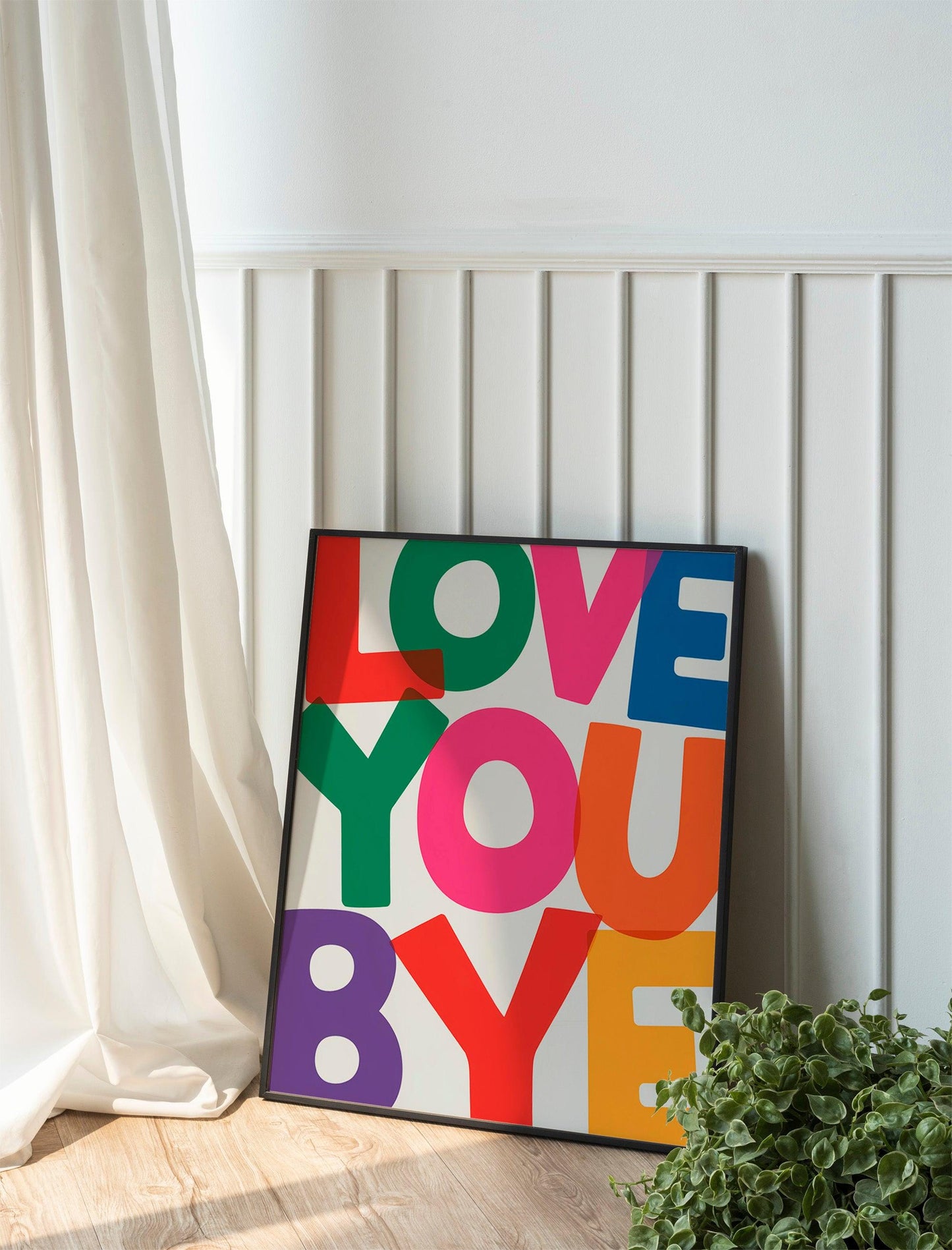 Love You Bye Typography Poster, Funny Home Decor, Trendy Entryway Wall Art, New House Gift Print