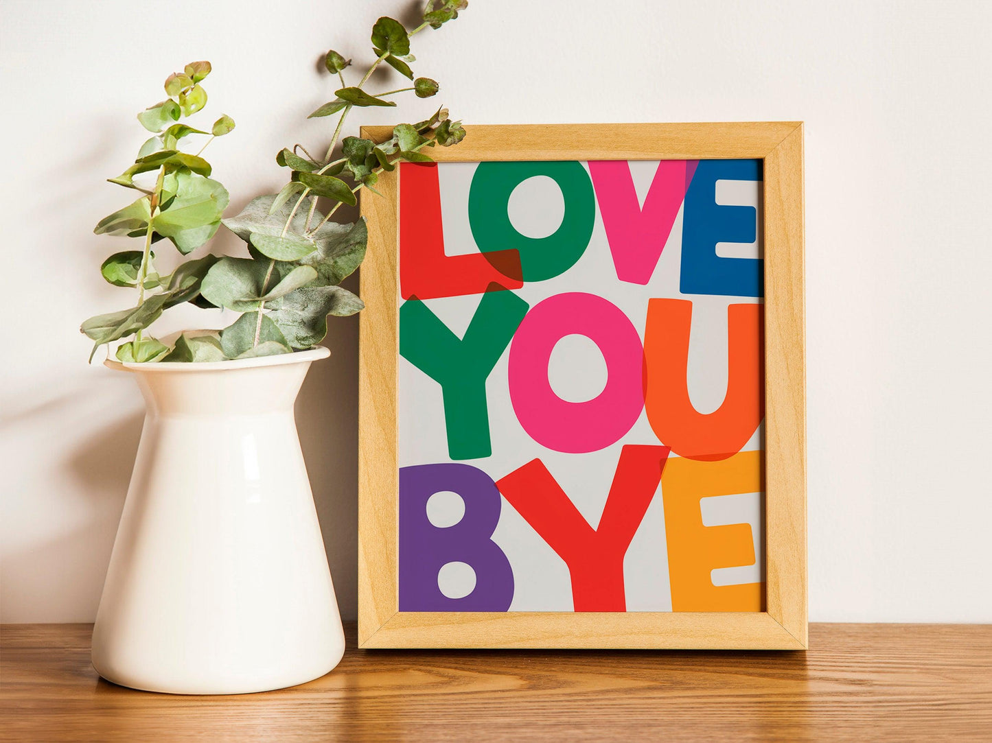 Love You Bye Typography Poster, Funny Home Decor, Trendy Entryway Wall Art, New House Gift Print