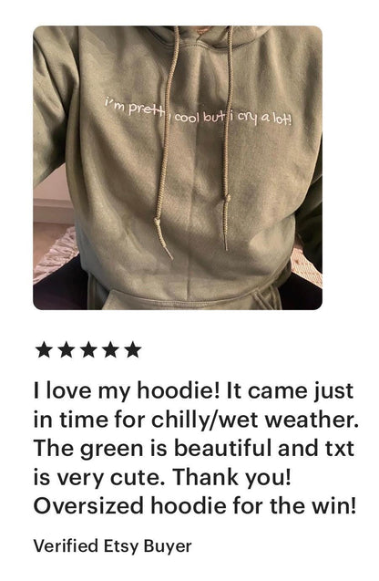 I'm Pretty Cool But I Cry A Lot Hoodie - Mental Health Awareness Hoodie - Wipe Tears Here Sweatshirt - Anxiety sweatshirt