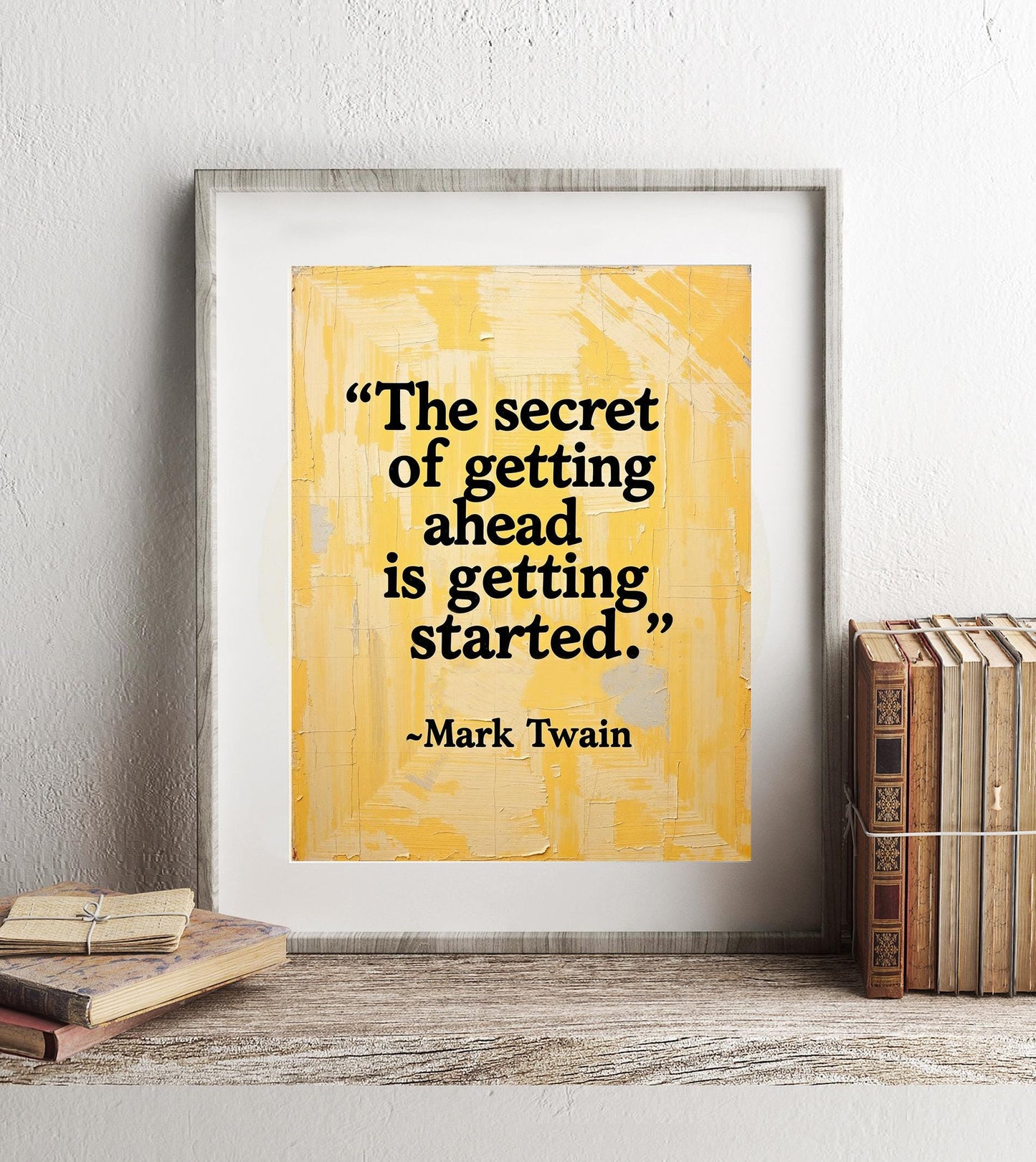 The Secret of Getting Ahead is Getting Started - Mark Twain Motivational Quote Print - Success Mindset Wall Art - Entrepreneur Gift