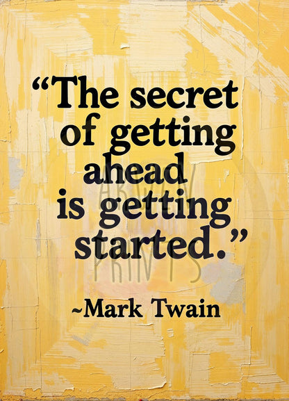 The Secret of Getting Ahead is Getting Started - Mark Twain Motivational Quote Print - Success Mindset Wall Art - Entrepreneur Gift