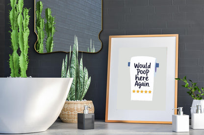 Would Poop Here Again Sign - Funny Bathroom Wall Art - Quirky Bathroom Decor - Guest Bathroom Wall Art - Gag Gift - Housewarming Humor Print