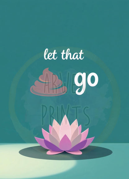 Let That Sh*t Go Bathroom Print - Funny Zen Bathroom Decor - Meditation Wall Art - Relaxing Bathroom Poster - Lotus Flower Bathroom Humor