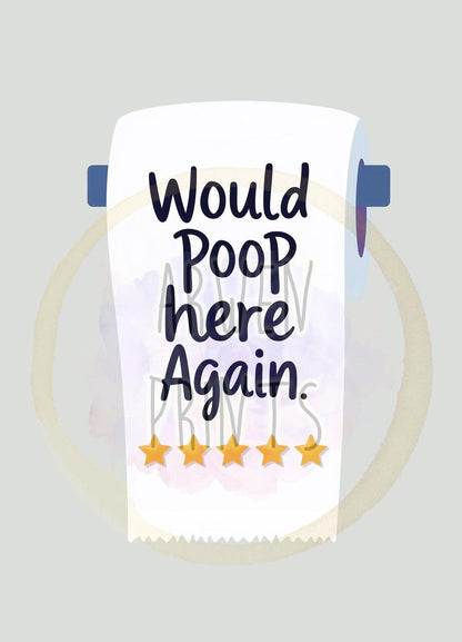 Would Poop Here Again Sign - Funny Bathroom Wall Art - Quirky Bathroom Decor - Guest Bathroom Wall Art - Gag Gift - Housewarming Humor Print