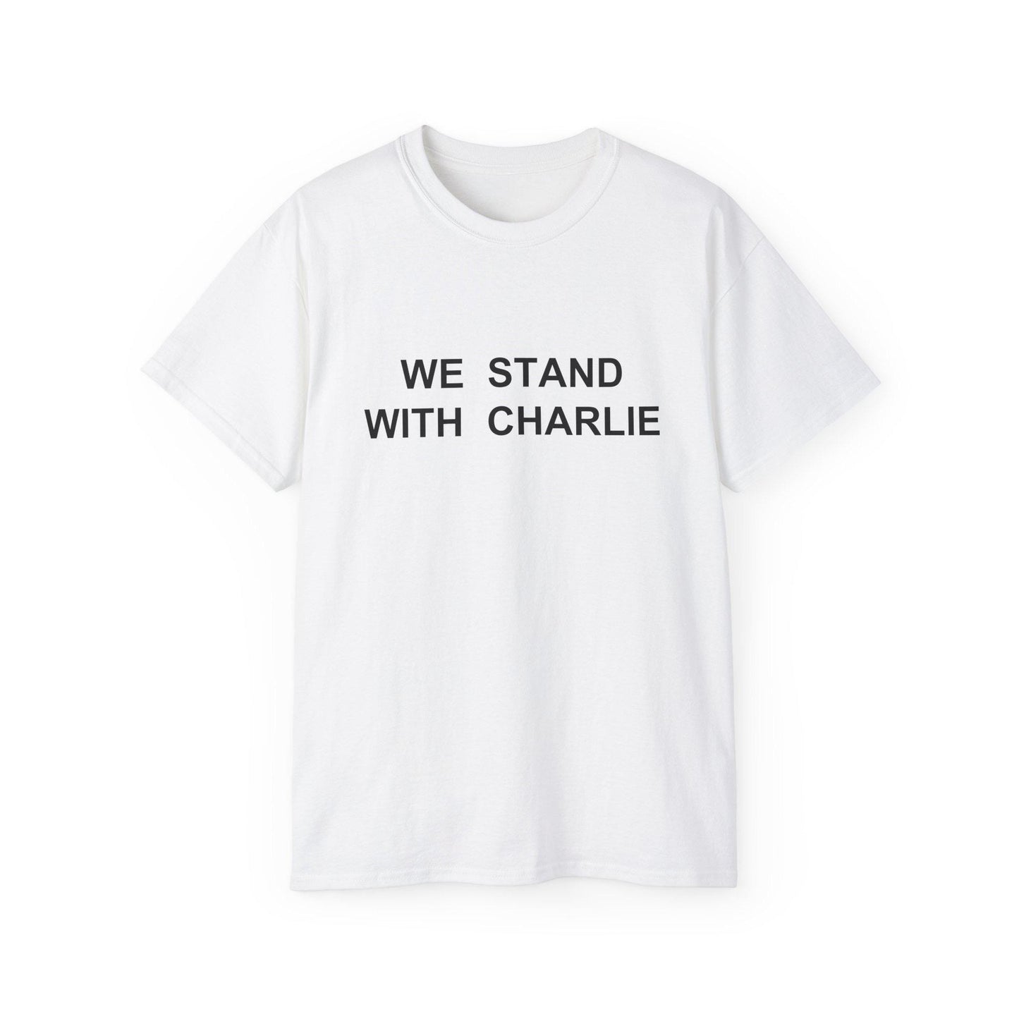 We Stand With Charlie Shirt - Patriotic Tribute Tee - America First Conservative T-Shirt - USA Liberty Graphic Top - Charlie Kirk Tee
