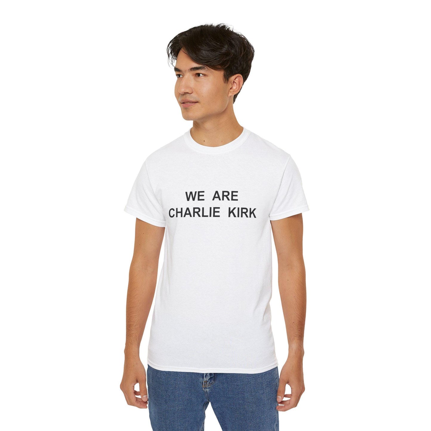 We Are Charlie Kirk Shirt - Patriotic Tribute Tee - America First Conservative T-Shirt - USA Liberty Graphic Top - Charlie Kirk Tee