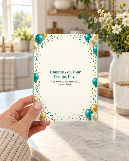 Hand holding a funny leaving card that reads Congrats on Your Escape