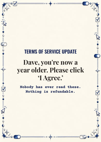 Card cover: Dave, you're now a year older. Please click I Agree.